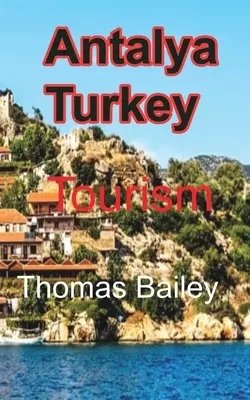 Antalya Turquía: Turismo - Antalya Turkey: Tourism