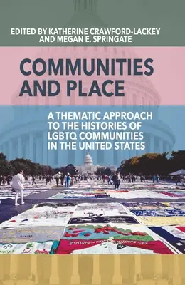 Comunidades y lugares: Un enfoque temático de las historias de las comunidades LGBTQ en Estados Unidos - Communities and Place: A Thematic Approach to the Histories of LGBTQ Communities in the United States