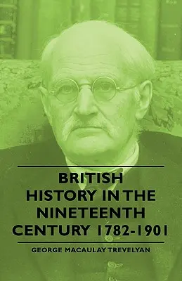 La historia británica en el siglo XIX 1782-1901 - British History in the Nineteenth Century 1782-1901