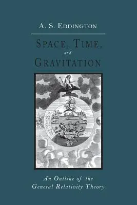 Espacio, tiempo y gravitación: Esbozo de la teoría general de la relatividad - Space, Time and Gravitation: An Outline of the General Relativity Theory