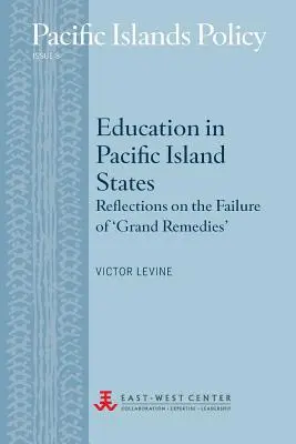 La educación en los Estados insulares del Pacífico: Reflexiones sobre el fracaso de los «grandes remedios - Education in Pacific Island States: Reflections on the Failure of 'Grand Remedies'