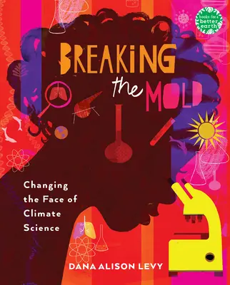 Rompiendo moldes: Cambiando el rostro de la ciencia climática - Breaking the Mold: Changing the Face of Climate Science