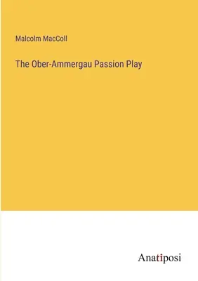 La Pasión de Ober-Ammergau - The Ober-Ammergau Passion Play