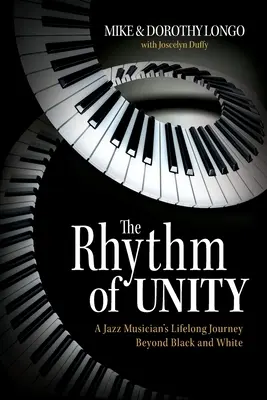 El ritmo de la unidad: El viaje de un músico de jazz más allá del blanco y el negro - The Rhythm of Unity: A Jazz Musician's Lifelong Journey Beyond Black and White