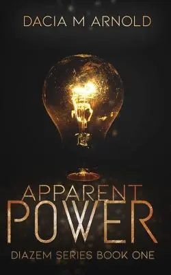 Poder aparente: Libro primero de la serie DiaZem - Apparent Power: Book One of the DiaZem Series