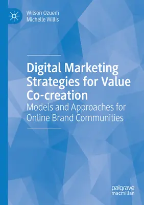 Estrategias de marketing digital para la cocreación de valor: Modelos y enfoques para las comunidades de marca en línea - Digital Marketing Strategies for Value Co-Creation: Models and Approaches for Online Brand Communities