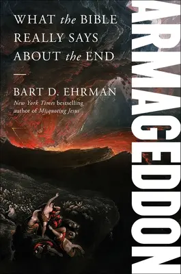 Armagedón: Lo que la Biblia dice realmente sobre el fin - Armageddon: What the Bible Really Says about the End