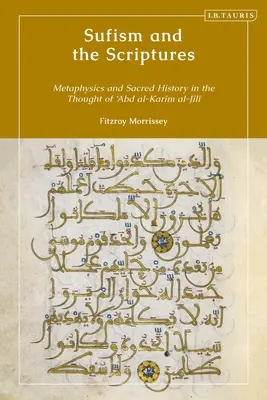 El sufismo y las Escrituras: Metafísica e historia sagrada en el pensamiento de Abd al-Karim al-Jili - Sufism and the Scriptures: Metaphysics and Sacred History in the Thought of 'Abd al-Karim al-Jili