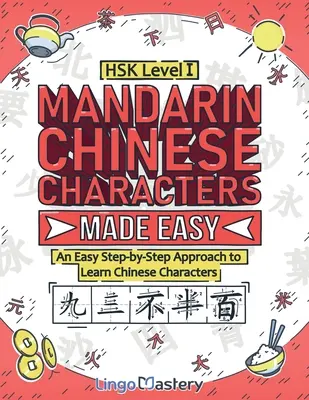 Mandarin Chinese Characters Made Easy: Un enfoque fácil paso a paso para aprender caracteres chinos (HSK Nivel 1) - Mandarin Chinese Characters Made Easy: An Easy Step-by-Step Approach to Learn Chinese Characters (HSK Level 1)