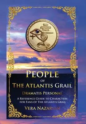 Gente del Grial de Atlantis: Guía de referencia de personajes para fans de Atlantis Grail - People of the Atlantis Grail: A Reference Guide to Characters for Fans of The Atlantis Grail