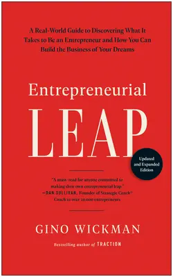 Salto empresarial, edición actualizada y ampliada: Una guía del mundo real para descubrir lo que se necesita para ser un empresario y cómo se puede construir el bu - Entrepreneurial Leap, Updated and Expanded Edition: A Real-World Guide to Discovering What It Takes to Be an Entrepreneur and How You Can Build the Bu