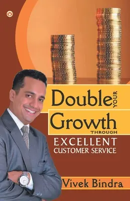 Duplique su crecimiento mediante un excelente servicio al cliente - Double Your Growth Through Excellent Customer Service