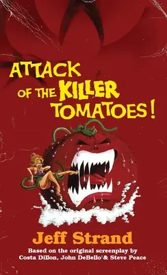 El ataque de los tomates asesinos: La novelización - Attack of the Killer Tomatoes: The Novelization