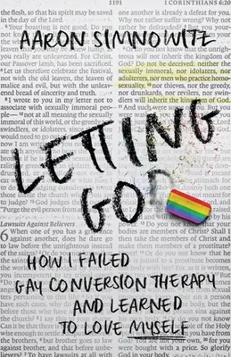 Letting Go(d): Cómo fracasé en la terapia de conversión gay y aprendí a amarme a mí mismo - Letting Go(d): How I Failed Gay Conversion Therapy and Learned to Love Myself