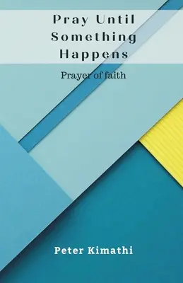 Rezar hasta que pase algo - Pray Until Something Happens