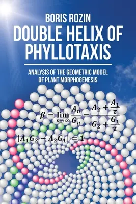 La doble hélice de la filotaxis: Análisis del modelo geométrico de la morfogénesis vegetal - Double Helix of Phyllotaxis: Analysis of the Geometric Model of Plant Morphogenesis