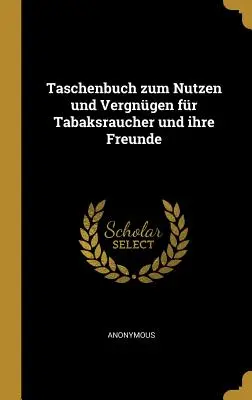 El libro de los tabacos y sus amigos - Taschenbuch zum Nutzen und Vergngen fr Tabaksraucher und ihre Freunde