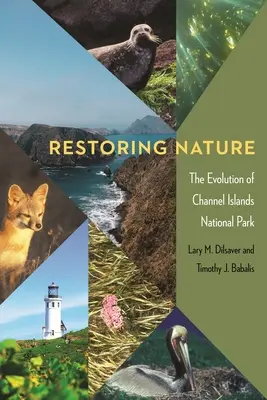 Restaurar la naturaleza: La evolución del Parque Nacional de las Islas del Canal - Restoring Nature: The Evolution of Channel Islands National Park