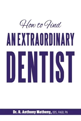 Cómo encontrar un dentista extraordinario - How to Find an Extraordinary Dentist