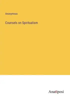 Consejos sobre el espiritismo - Counsels on Spiritualism