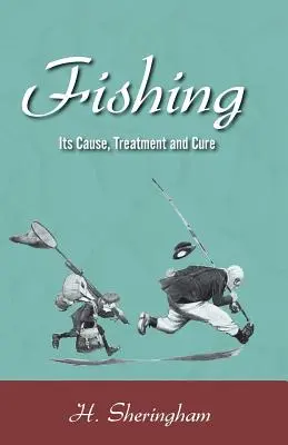 La pesca: causa, tratamiento y cura - Fishing - Its Cause, Treatment and Cure