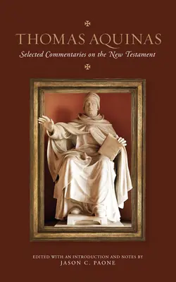 Tomás de Aquino: Selección de comentarios sobre el Nuevo Testamento - Thomas Aquinas: Selected Commentaries on the New Testament