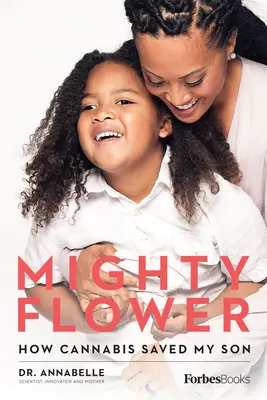 Flor poderosa: Cómo el cannabis salvó a mi hijo - Mighty Flower: How Cannabis Saved My Son