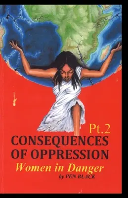 Consecuencias de la opresión Pt.2: Mujeres en peligro - Consequences of Oppression Pt.2: Women in Danger