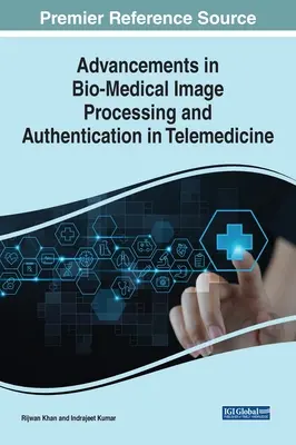 Avances en el procesamiento de imágenes biomédicas y autenticación en telemedicina - Advancements in Bio-Medical Image Processing and Authentication in Telemedicine