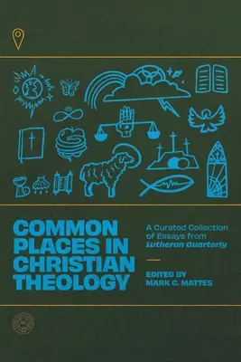 Lugares comunes de la teología cristiana: Colección de ensayos de Lutheran Quarterly - Common Places in Christian Theology: A Curated Collection of Essays from Lutheran Quarterly