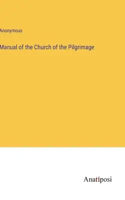 Manual de la Iglesia de la Peregrinación - Manual of the Church of the Pilgrimage