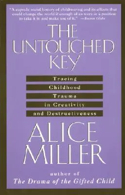 La llave intacta: El rastro del trauma infantil en la creatividad y la destructividad - The Untouched Key: Tracing Childhood Trauma in Creativity and Destructiveness