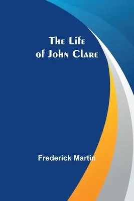 La vida de John Clare - The Life of John Clare