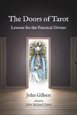 Las Puertas Del Tarot: Lecciones para el Adivino Práctico - The Doors of Tarot: Lessons for the Practical Diviner