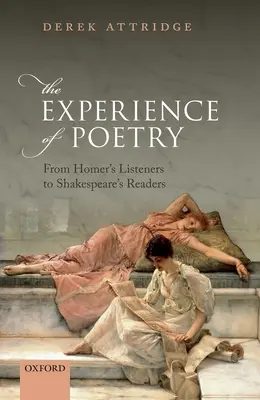 La experiencia de la poesía: De los oyentes de Homero a los lectores de Shakespeare - The Experience of Poetry: From Homer's Listeners to Shakespeare's Readers