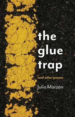 La trampa del pegamento: y otros poemas - The Glue Trap: and Other Poems