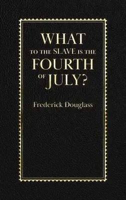 ¿Qué es para el esclavo el 4 de julio? - What to the Slave Is the Fourth of July?