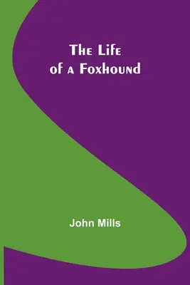 La vida de un Foxhound - The Life of a Foxhound