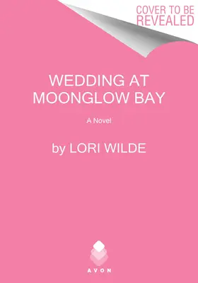 La boda en Moonglow Bay - The Wedding at Moonglow Bay