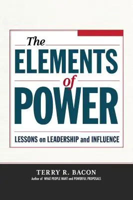 Los Elementos del Poder: Lecciones sobre liderazgo e influencia - The Elements of Power: Lessons on Leadership and Influence