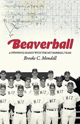 Beaverball: Una temporada (ganadora) con el equipo de béisbol del M.I.T. - Beaverball: A (Winning) Season with the M.I.T. Baseball Team