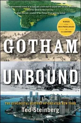 Gotham Unbound: La historia ecológica del Gran Nueva York - Gotham Unbound: The Ecological History of Greater New York