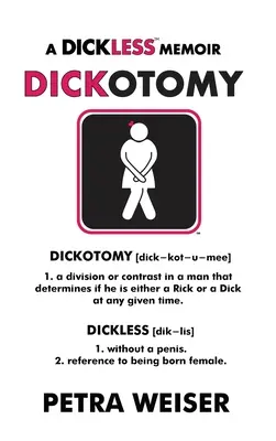 Dickotomía: A Dickless Memoir - Dickotomy: A Dickless Memoir