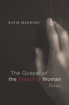 El Evangelio de la Mujer que Sangra - The Gospel of the Bleeding Woman