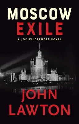 El exilio de Moscú: A Joe Wilderness Novel - Moscow Exile: A Joe Wilderness Novel