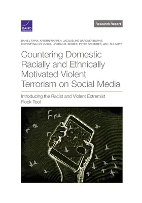 Contrarrestar el terrorismo violento nacional de motivación racial y étnica en las redes sociales: Presentación de la herramienta de rebaño de extremistas racistas y violentos - Countering Domestic Racially and Ethnically Motivated Violent Terrorism on Social Media: Introducing the Racist and Violent Extremist Flock Tool