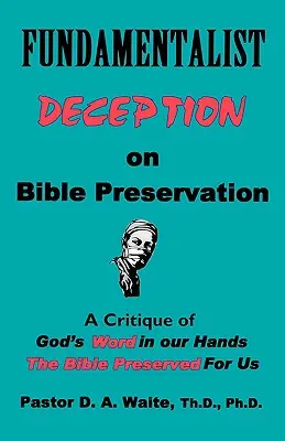 Engaño fundamentalista sobre la conservación de la Biblia - Fundamentalist Deception on Bible Preservation