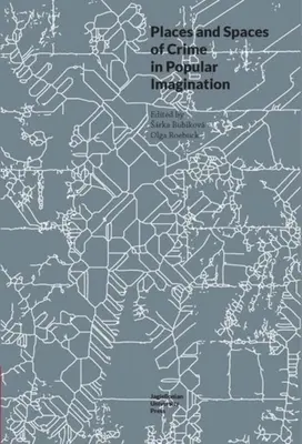 Lugares y espacios del crimen en la imaginación popular - Places and Spaces of Crime in Popular Imagination