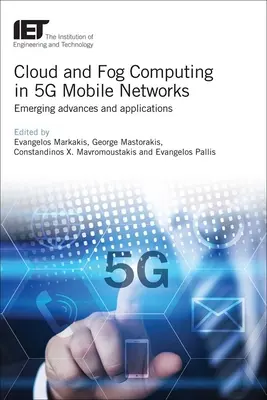 Cloud and Fog Computing in 5g Mobile Networks: Avances y aplicaciones emergentes - Cloud and Fog Computing in 5g Mobile Networks: Emerging Advances and Applications