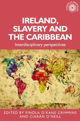 Irlanda, la esclavitud y el Caribe: perspectivas interdisciplinares - Ireland, Slavery and the Caribbean: Interdisciplinary Perspectives